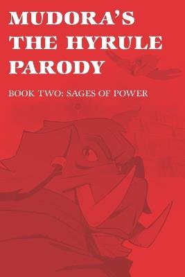 Mudora's The Hyrule Parody: Book Two: Sages of Power - Jason Brain - cover