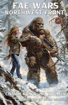 The Fae Wars: Northwest Front - J F Holmes,Charli Cox - cover