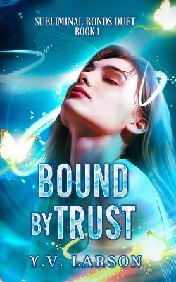 Bound by Trust: A Why-Choose Omegaverse - Y V Larson - cover