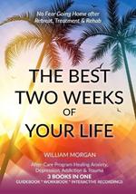 The Best Two Weeks of Your Life: No Fear Going Home after Retreat, Treatment & Rehab