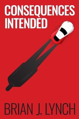 Consequences Intended - Brian J Lynch - cover