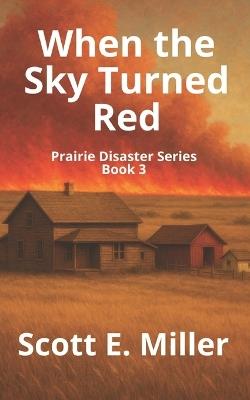When the Sky Turned Red - Scott Miller - cover