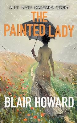 The Painted Lady: A Lt. Kate Gazzara Story - Blair Howard - cover