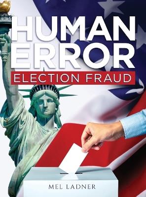 Human Error: Election Fraud - Mel Ladner - cover