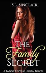 The Family Secret: A Taboo, Age Gap, Step Family Reverse Harem Novel