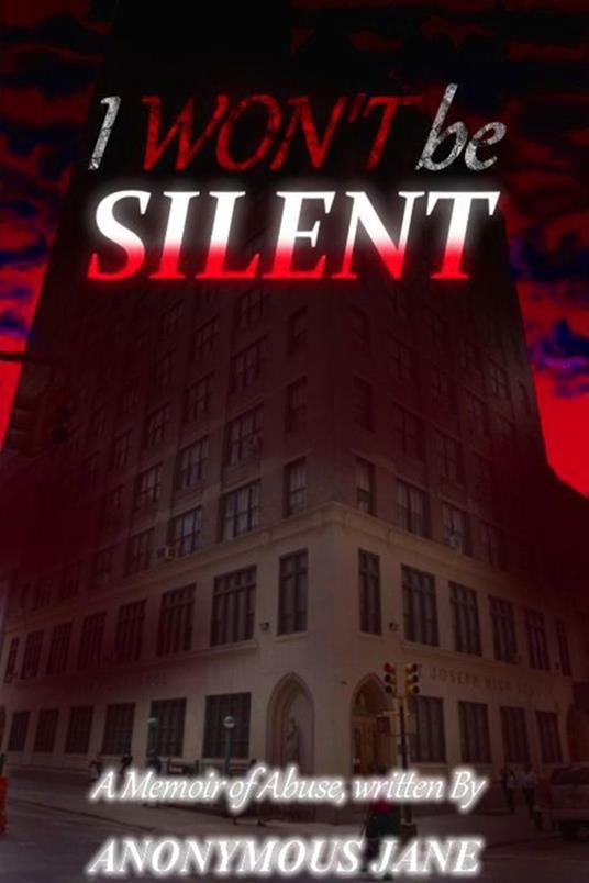 I Won’t be Silent: A Memoir of Abuse