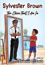 Sylvester Brown: The Skin That I Am In