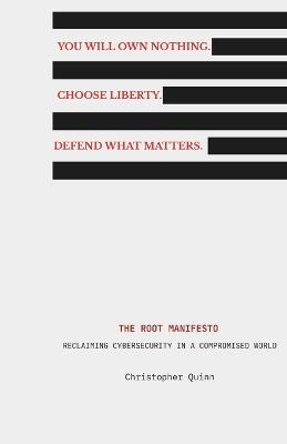 The Root Manifesto: Reclaiming Cybersecurity in a Compromised World - Christopher Quinn - cover