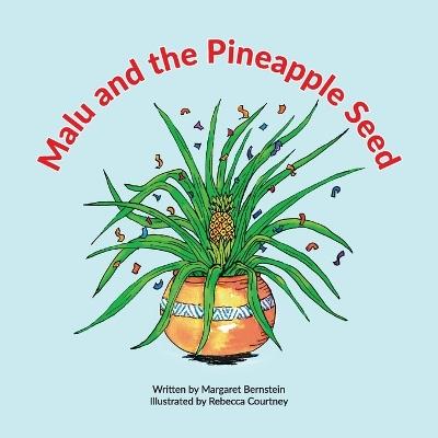 Malu and the Pineapple Seed - Margaret Bernstein - cover