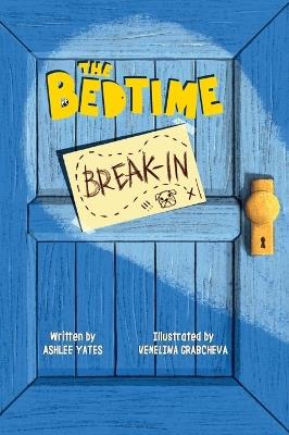 The Bedtime Break-In - Ashlee Yates - cover