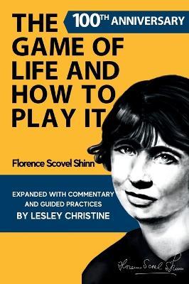 The Game of Life and How To Play It - Florence Scovel Shinn,Lesley Christine - cover