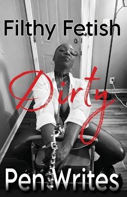 Filthy Fetish - Pen Writes - cover