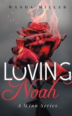 Loving Noah: Loving Noah - Wanda Miller - cover
