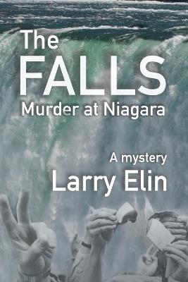The Falls: Murder at Niagara - Larry Elin - cover
