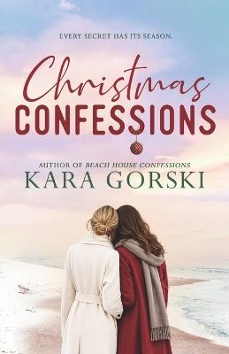 Christmas Confessions - Kara Gorski - cover