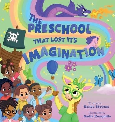 The Preschool That Lost It's Imagination - Kenya Stevens - cover