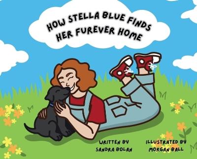 How Stella Blue Finds Her Furever Home - Sandra Bolan - cover