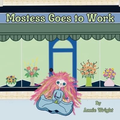 Mostess Goes To Work - Annie Wright - cover