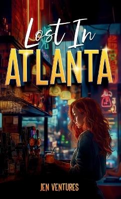 Lost in Atlanta - Jen Ventures - cover