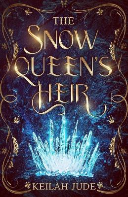 The Snow Queen's Heir - Keilah Jude - cover