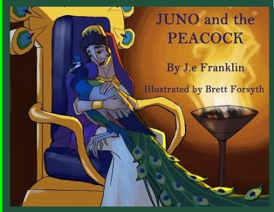 Juno and the Peacock - J E Franklin - cover