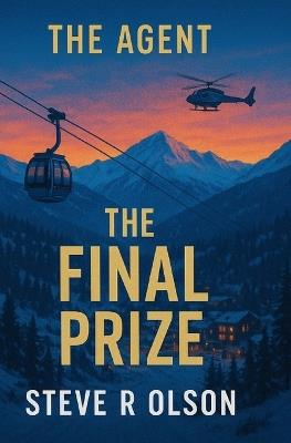 The Agent: The Final Prize - Steven Robert Olson - cover