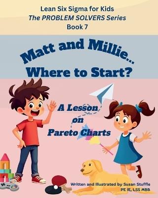 Lean Six Sigma for Kids: The PROBLEM SOLVERS Series, Book 7 - Susan Stuffle - cover