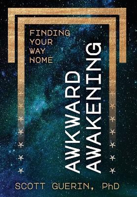 Awkward Awakening: Finding Your Way Home - Scott Guerin - cover