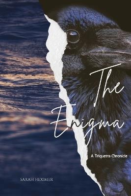 The Enigma, A Triquetra Chronicle - Sarah Heximer - cover
