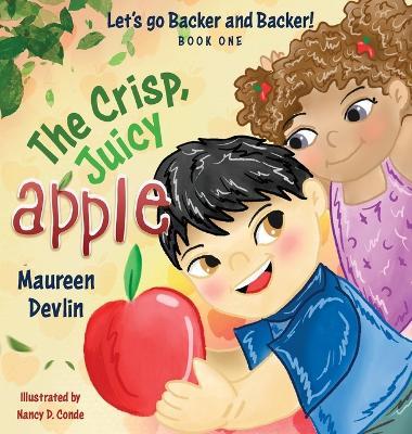 Let's go Backer and Backer: The Crisp, Juicy Apple - Maureen Devlin - cover