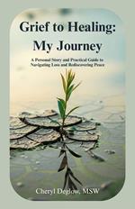 Grief to Healing: My Journey
