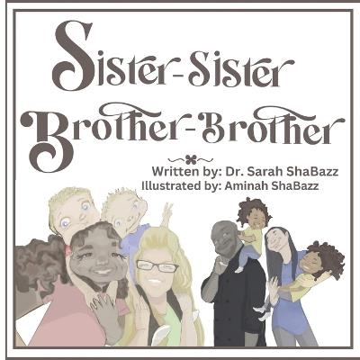 Sister-Sister, Brother- Brother - Sarah Shabazz - cover