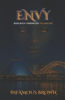 Boss Bitch Chronicles: Volume One: Envy - Infamous Brown - cover