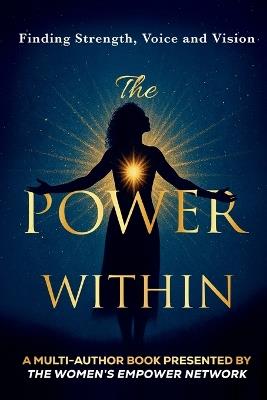 The Power Within: Finding Strength, Voice & Vision - Sol Alé Jini Wimmer,Nicolette Halladay,Peggy Sue Conner - cover