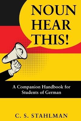 Noun Hear This! - C S Stahlman - cover