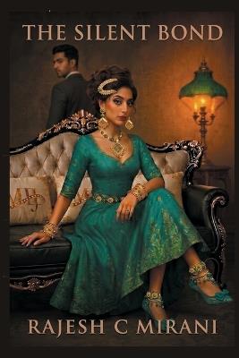 The Silent Bond - Rajesh C Mirani - cover