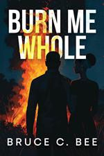 Burn Me Whole