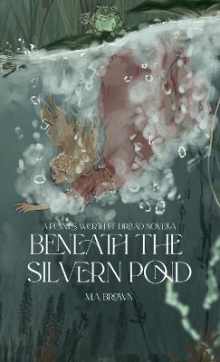 Beneath The Silvern Pond - M A Brown - cover