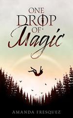 One Drop of Magic