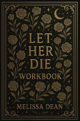 Let Her Die Workbook - Melissa Dean - cover