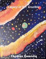 Legacy of Tyr - Crucible