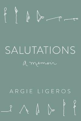 Salutations: A Memoir - Argie Ligeros - cover