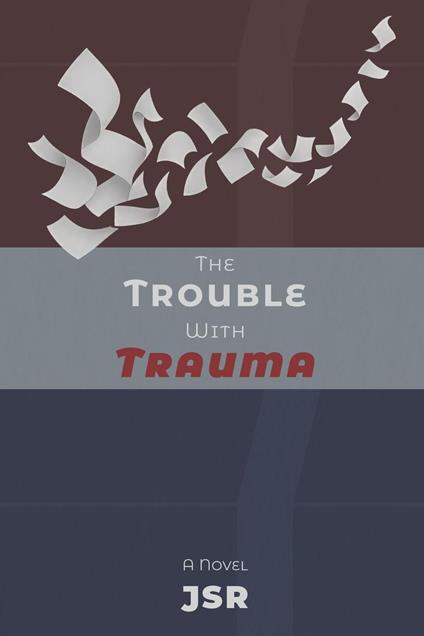 The Trouble with Trauma