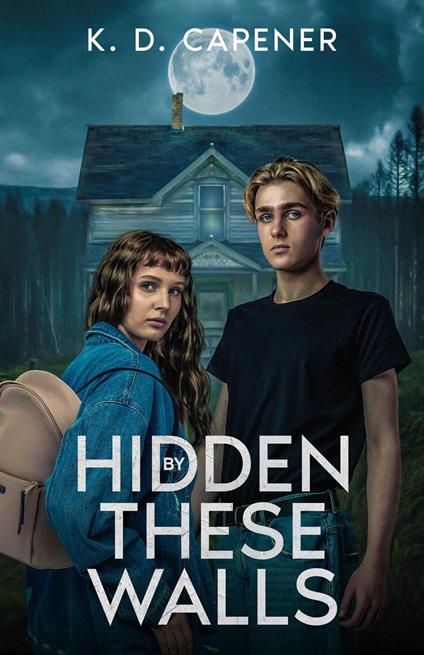 Hidden By These Walls - K. D. Capener - ebook