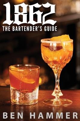 1862: The Bartender's Guide - Ben Hammer - cover