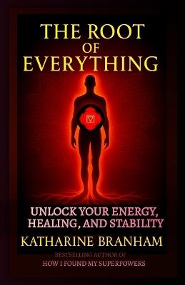 The Root of Everything - Katharine Branham - cover