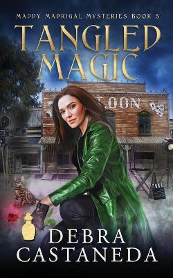 Tangled Magic (Maddy Madrigal Mysteries Book 5) - Debra Castaneda - cover