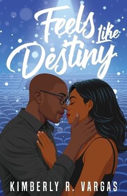 Feels Like Destiny - Kimberly R Vargas - cover