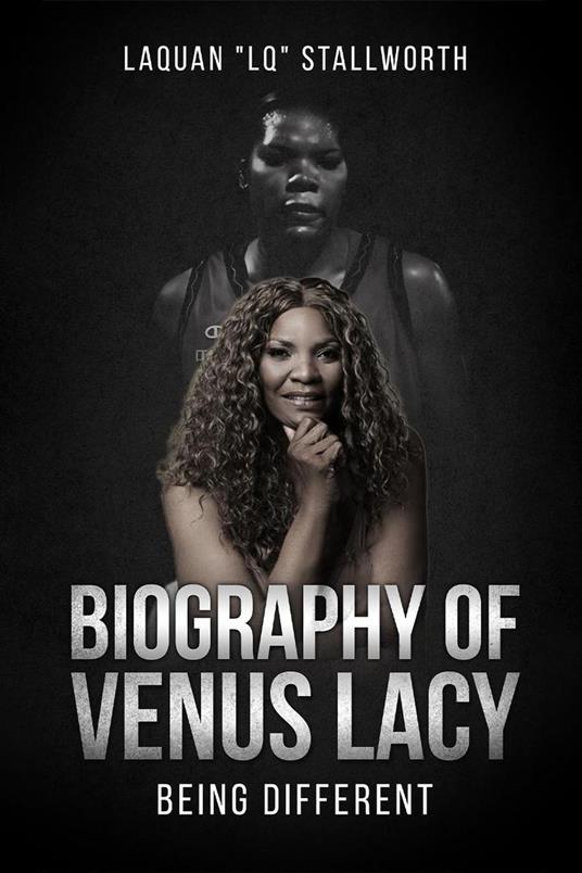 Biography Of Venus Lacy - Being Different