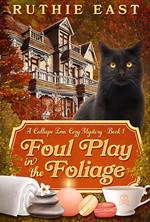 Foul Play in the Foliage: A Calliope Inn Cozy Mystery (Book 1)